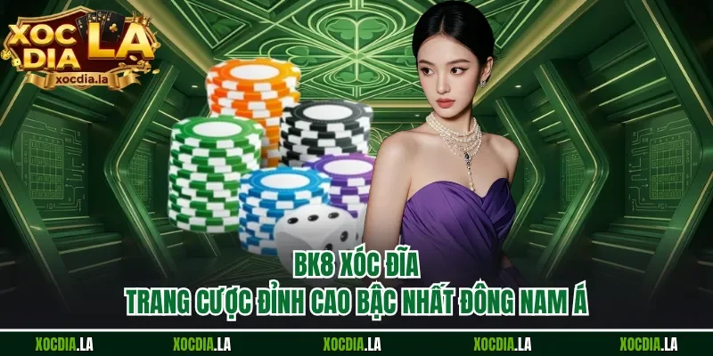 BK8 xóc đĩa