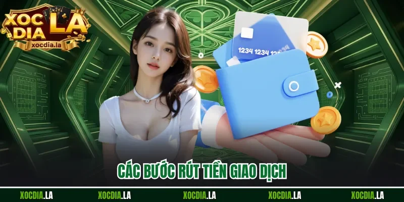 Các bước rút tiền giao dịch