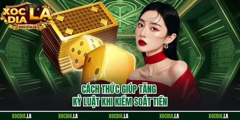 Cách thức giúp tăng kỷ luật khi kiểm soát tiền