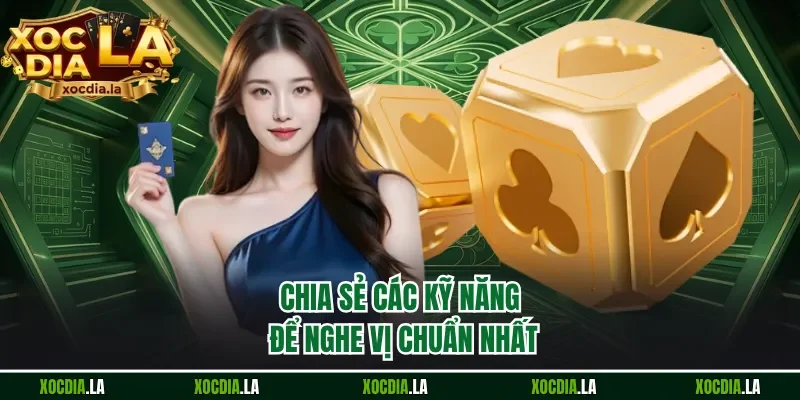 Chia sẻ các kỹ năng để nghe vị chuẩn nhất