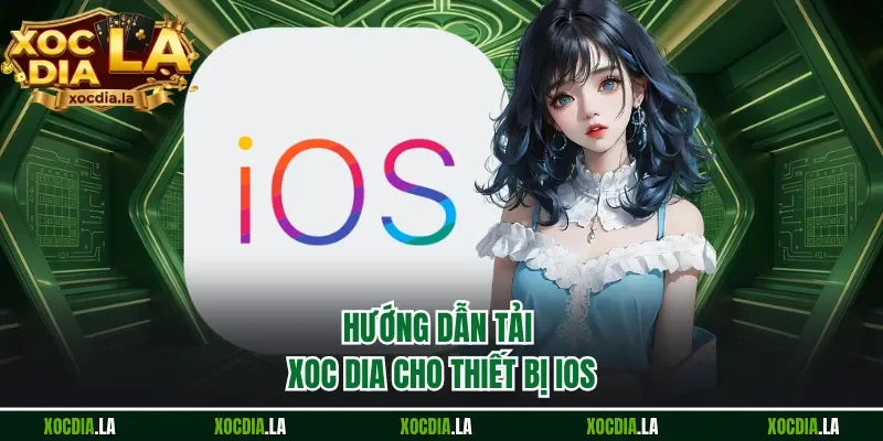 Hướng dẫn tải Xoc Dia cho thiết bị IOS