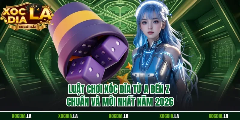 Luật chơi xoc dia