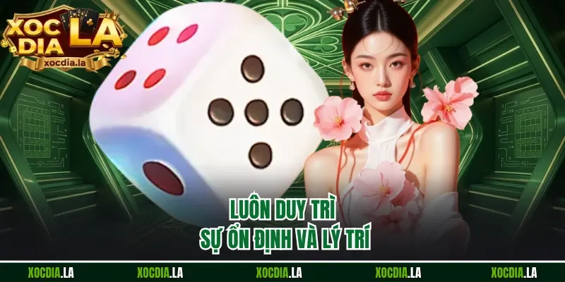 Luôn duy trì sự ổn định và lý trí