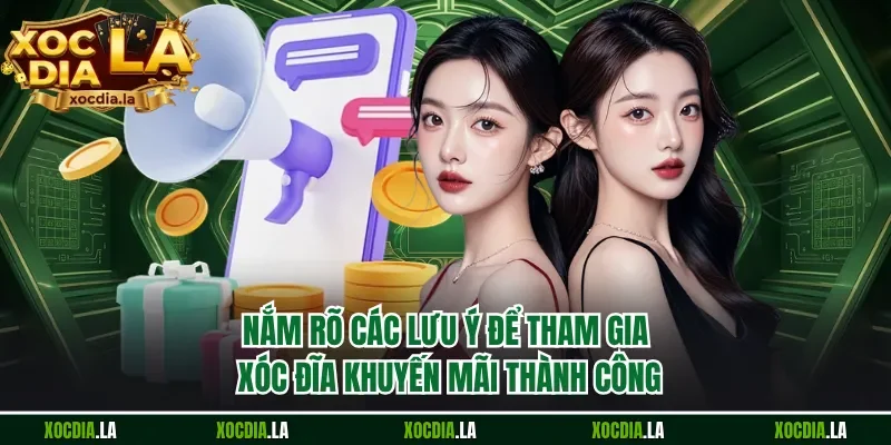 Nắm rõ các lưu ý để tham gia xóc đĩa khuyến mãi thành công