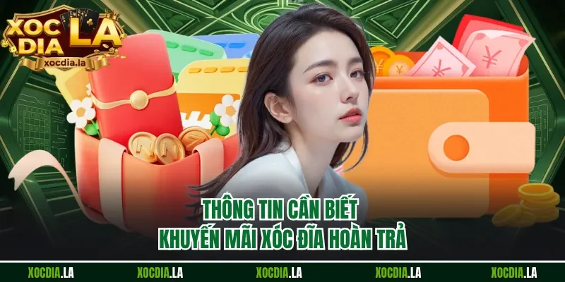 Thông tin cần biết khuyến mãi xóc đĩa hoàn trả