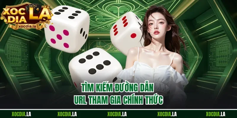 Tìm kiếm đường dẫn URL tham gia chính thức