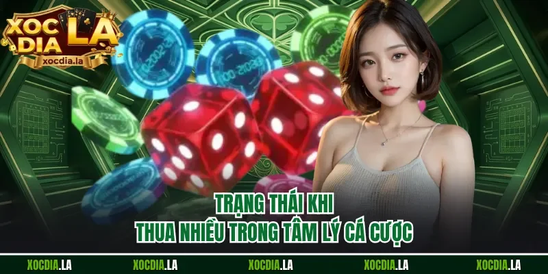 Trạng thái khi thua nhiều trong tâm lý cá cược
