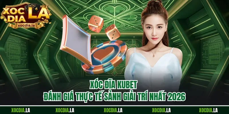 Xóc đĩa Kubet
