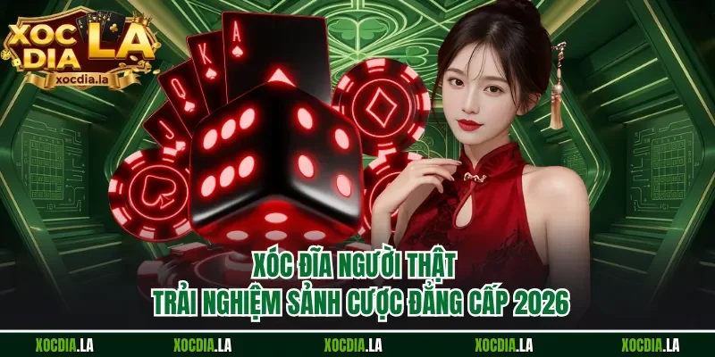 Xóc đĩa người thật